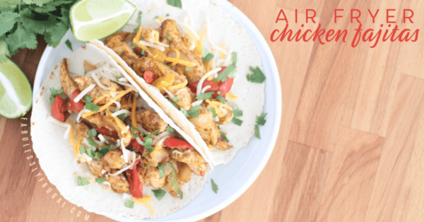 easy air fryer chicken fajitas