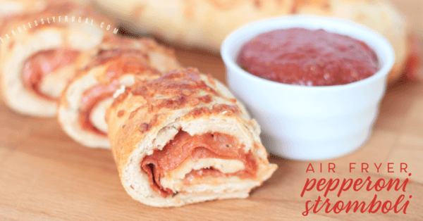 easy air fryer pepperoni stromboli
