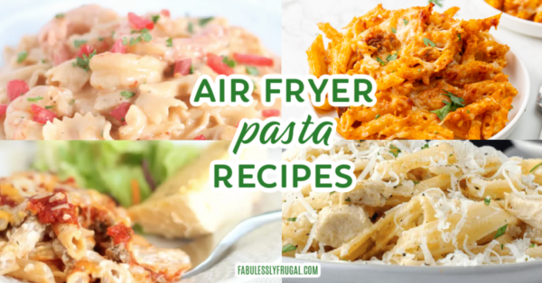 air fryer pasta recipes