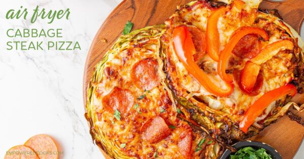 Air fryer cabbage steak pizza