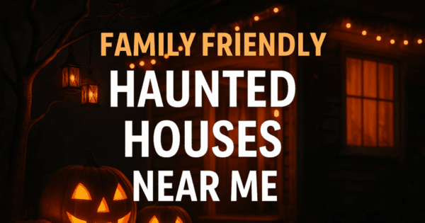 family friendly haunted houses near me