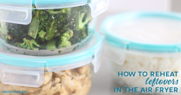how to reheat leftovers in the air fryer
